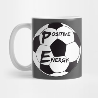 Positive Energy Soccer - inspirational coach quotes Mug